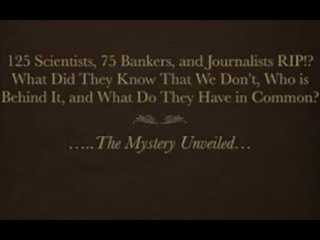 Τι Γνωρίζουν Και Δεν Γνωρίζουμε Εμείς; 125 Νεκροί Επιστήμονες... 75 Νεκροί Τραπεζίτες... (Βίντεο)