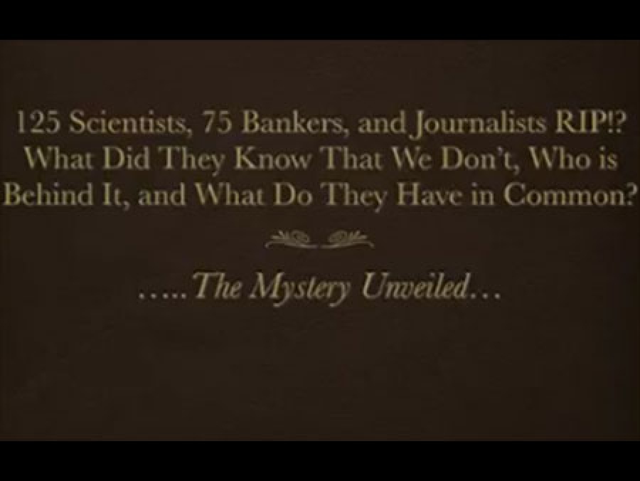 Τι Γνωρίζουν Και Δεν Γνωρίζουμε Εμείς; 125 Νεκροί Επιστήμονες... 75 Νεκροί Τραπεζίτες... (Βίντεο)